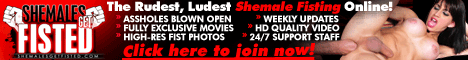 Shemales Get Fisted